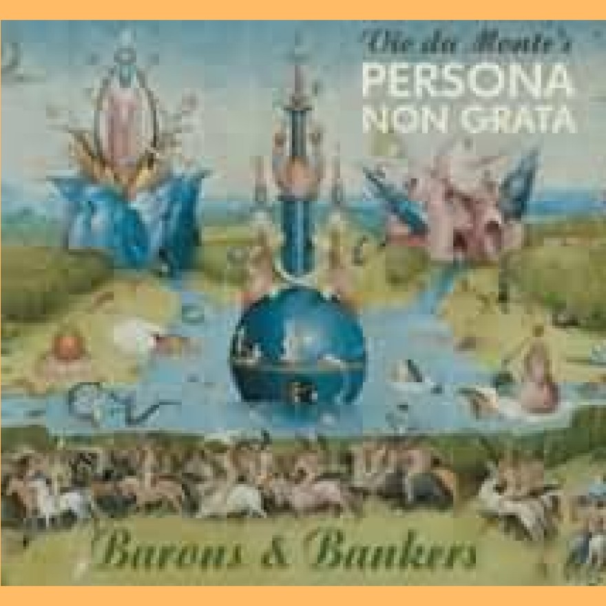 VIC DU MONTE'S PERSONA NON GRATA - barons & bankers CD